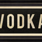 VODKA Sign