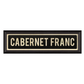 CABERNET FRANC Sign
