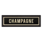 CHAMPAGNE Sign