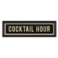 COCKTAIL HOUR Sign
