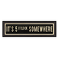 IT'S 5 O'CLOCK SOMEWHERE Sign