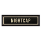 NIGHTCAP Sign