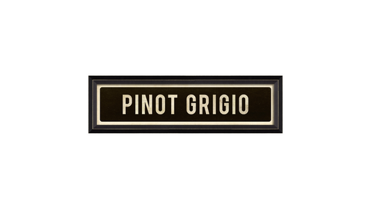 PINOT GRIGIO Sign