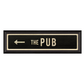 THE PUB With Left Arrow Sign